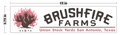 Brushfire Farms bumper sticker featuring a cactus graphic, brand name, and location in San Antonio, Texas.